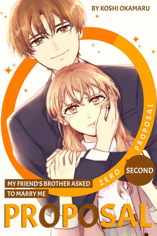 0 Second Proposal: My Friend’s Brother Asked to Marry Me (Official)