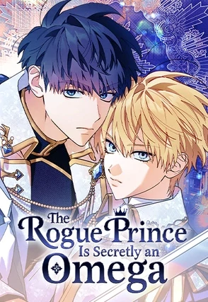 The Rogue Prince Is Secretly an Omega [Official]