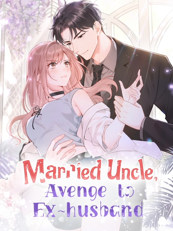 Married Uncle, Avenge to Ex-husband