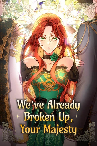 We’ve Already Broken Up, Your Majesty