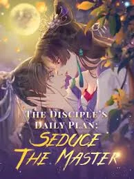The Disciple’s Daily Plan: Seduce the Master (Official)