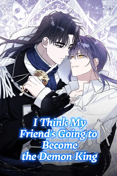 I Think My Friend’s Going to Become the Demon King (Mature) [Official]