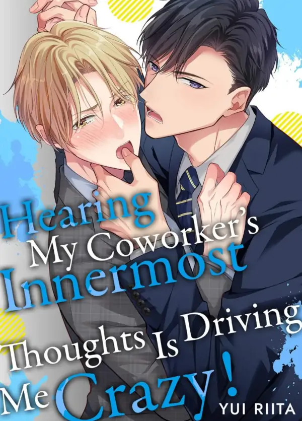 Hearing My Coworker’s Innermost Thoughts Is Driving Me Crazy! [ Official ]