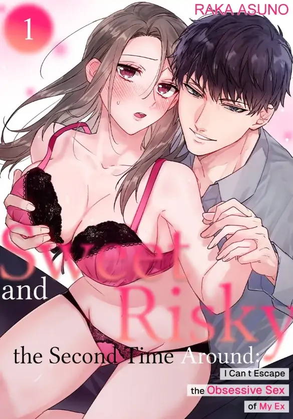 Sweet and Risky the Second Time Around: I Can’t Escape the Obsessive Sex of My Ex [Official]