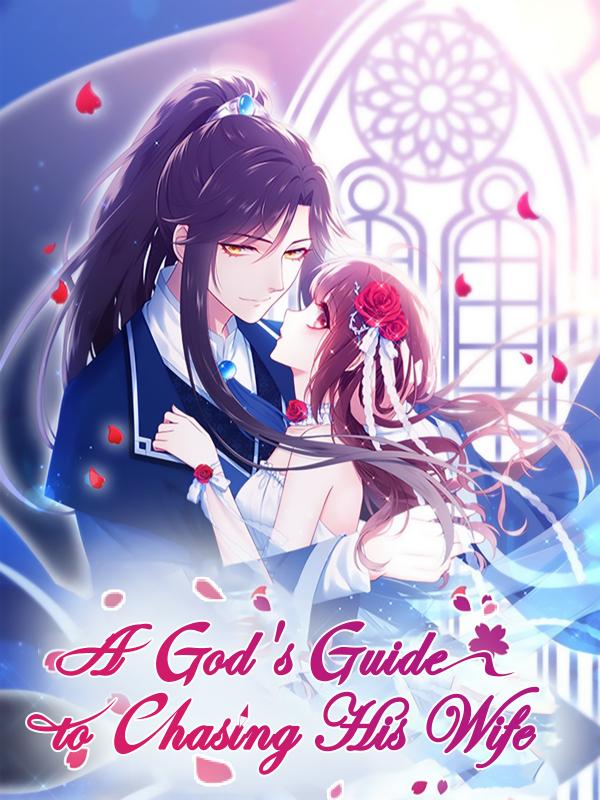 A God’s Guide to Chasing His Wife (Bilibili Official)