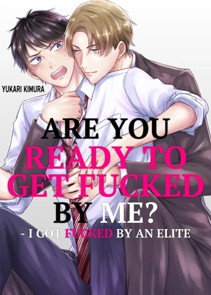 Are You Ready to Get Fucked by Me? – I Got Fucked by an Elite