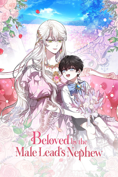 Beloved by the Male Lead’s Nephew