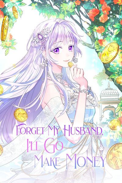 Forget My Husband, I’ll Go Make Money [Official]