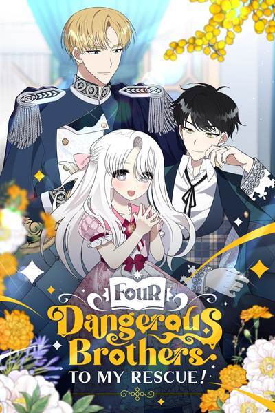 Four Dangerous Brothers to My Rescue!