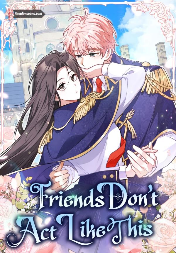 Friends Don’t Act Like This