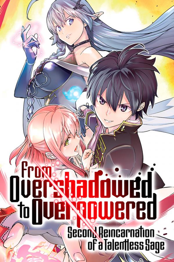 From Overshadowed to Overpowered: Second Reincarnation of a Talentless Sage [Official]