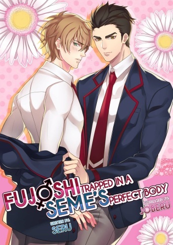 Fujoshi Trapped in a Seme’s Perfect Body