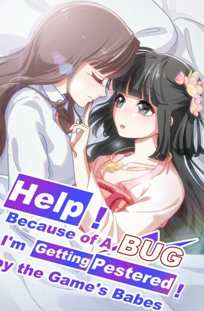 Help! Because of A BUG, I’m Getting Pestered by The Game’s Babes (Official)