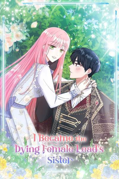 I Became the Dying Female Lead’s Sister [Official]