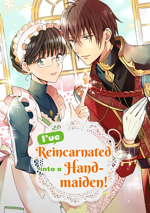 I’ve Reincarnated into a Handmaiden! [Official]