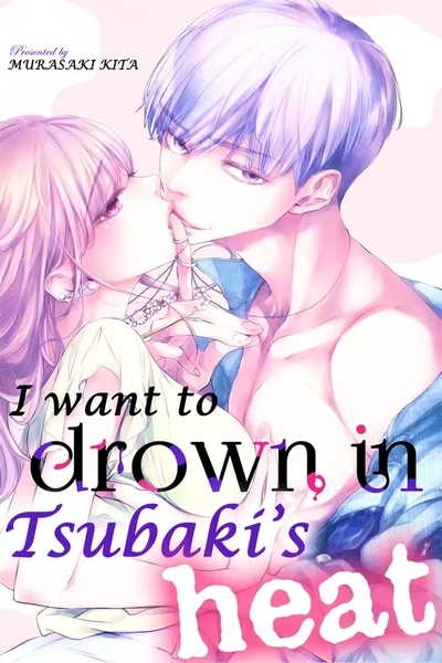 I Want to Drown in Tsubaki’s Heat [Official]