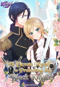 I’ll Devote Myself to Protecting the Black Knight!