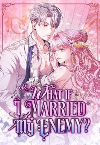 What if I Married My Enemy?