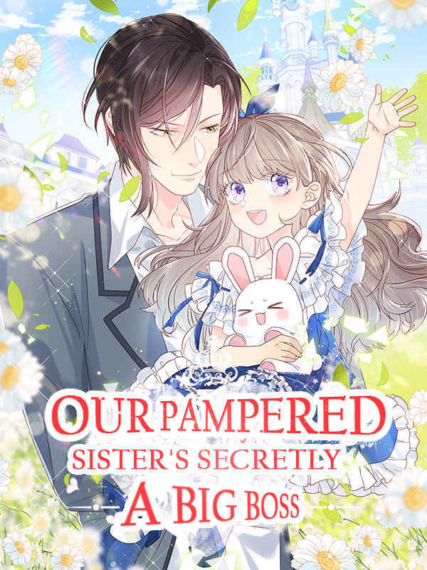 Our Pampered Sister’s Secretly a Big Boss (Official)