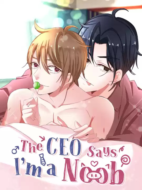 The CEO Says I’m a Noob (Official)