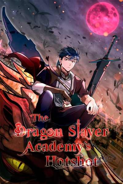 The Dragon Slayer Academy’s Hotshot [Official]