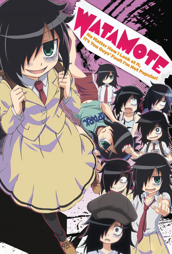 WataMote: No Matter How I Look At It, It’s You Guys’ Fault I’m Not Popular!