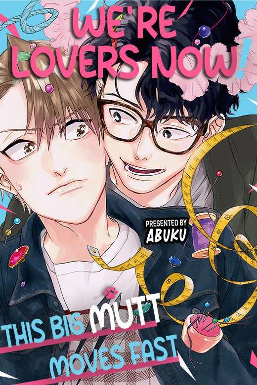 We’re Lovers Now! – This Big Mutt Moves Fast