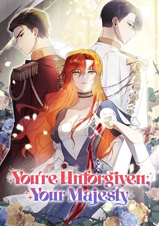 You’re Unforgiven, Your Majesty  [????????]